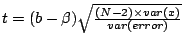 $ t = (b - \beta) \sqrt{\frac{(N-2) \times var(x)}{var(error)}}$